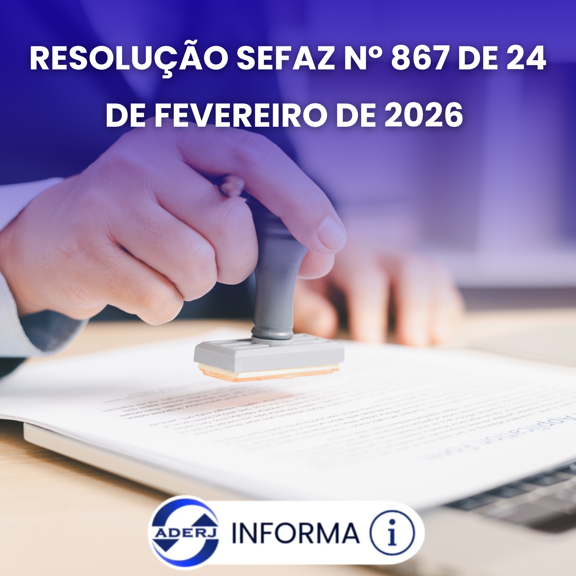 RESOLUÇÃO SEFAZ Nº 867 DE 24 DE FEVEREIRO DE 2026